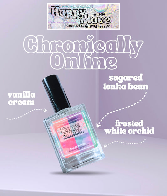Chronically Online- Happy Place Fragrance- Eau De Parfum