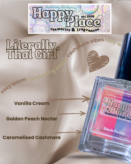 ‘Literally; That Girl’ Happy Place Fragrance- Eau De Parfum