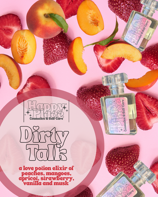 ‘Dirty Talk ’ Happy Place Fragrance- Eau De Parfum