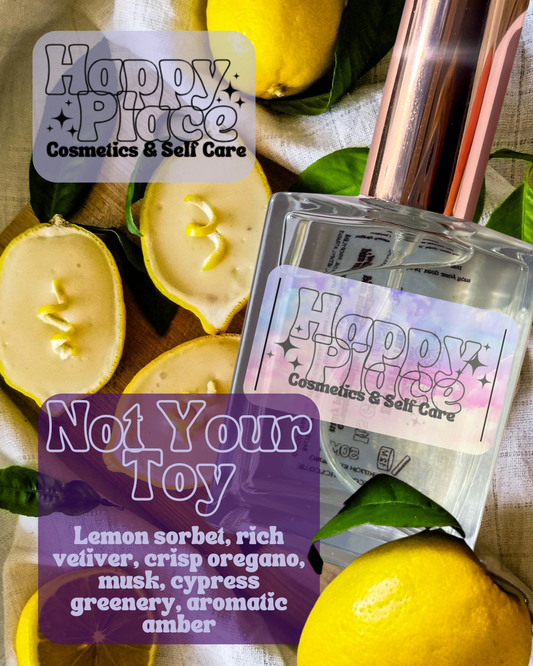 ‘Not your Toy’ Happy Place Fragrance- Eau De Parfum