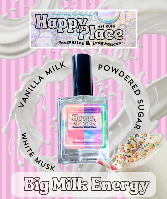 Big Milk Energy- Happy Place Fragrance- Eau De Parfum