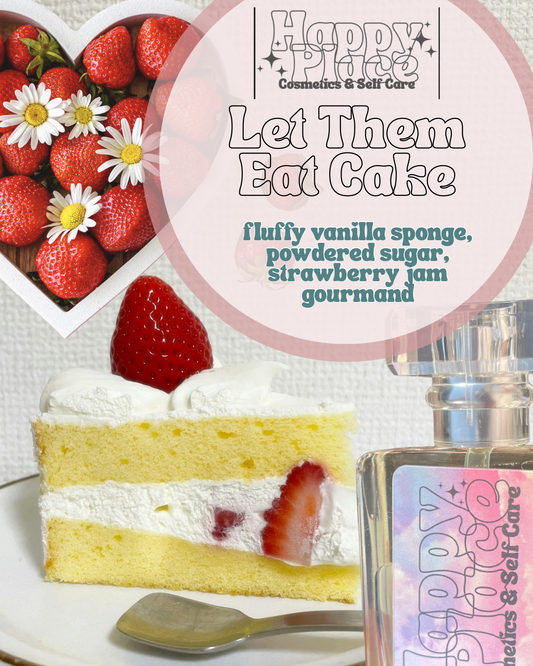 ‘Let Them Eat Cake’ Happy Place Fragrance- Eau De Parfum