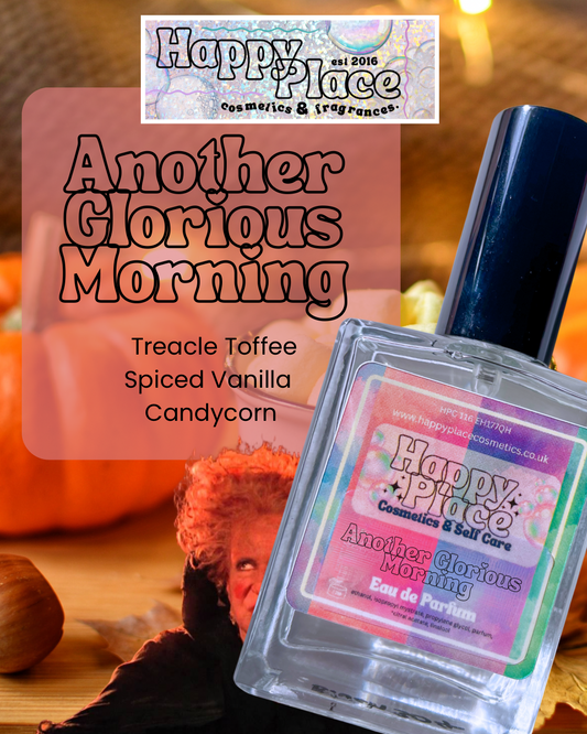 Another Glorious Morning - Happy Place Fragrance- Eau De Parfum